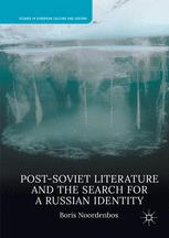 Postsoviet Literature And The Search For A Russian Identity 1st Edition Boris Noordenbos Auth