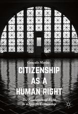 Citizenship As A Human Right The Fundamental Right To A Specific Citizenship 1st Edition Gonalo Matias Auth