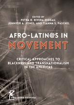 Afrolatins In Movement Critical Approaches To Blackness And Transnationalism In The Americas 1st Edition Petra R Riverarideau