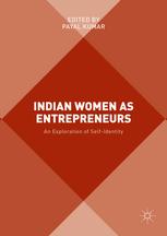 Indian Women As Entrepreneurs An Exploration Of Selfidentity 1st Edition Payal Kumar Eds