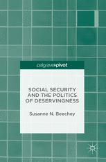 Social Security And The Politics Of Deservingness 1st Edition Susanne N Beechey Auth