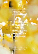 Theological Reflections On The Hong Kong Umbrella Movement 1st Edition Justin Kh Tse