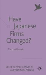 Have Japanese Firms Changed The Lost Decade 1st Edition Hiroaki Miyoshi