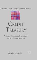 Credit Treasury A Credit Pricing Guide In Liquid And Nonliquid Markets 1st Edition Gianluca Oricchio Auth