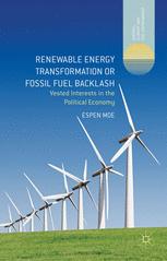 Renewable Energy Transformation Or Fossil Fuel Backlash Vested Interests In The Political Economy 1st Edition Espen Moe Auth