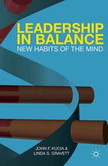 Leadership In Balance New Habits Of The Mind 1st Edition John F Kucia