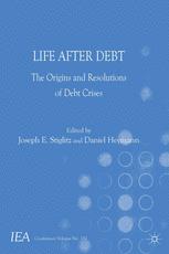 Life After Debt The Origins And Resolutions Of Debt Crisis 1st Edition Joseph E Stiglitz