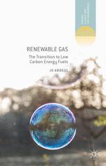 Renewable Gas The Transition To Low Carbon Energy Fuels 1st Edition Jo Abbess Auth
