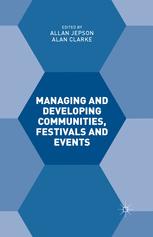Managing And Developing Communities Festivals And Events 1st Edition Allan Jepson