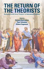 The Return Of The Theorists Dialogues With Great Thinkers In International Relations 1st Edition Richard Ned Lebow