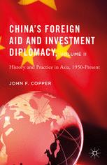 Chinas Foreign Aid And Investment Diplomacy Volume Ii History And Practice In Asia 1950present 1st Edition John F Copper Auth