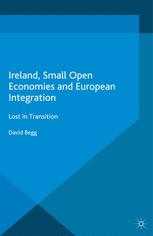 Ireland Small Open Economies And European Integration Lost In Transition David Begg Auth