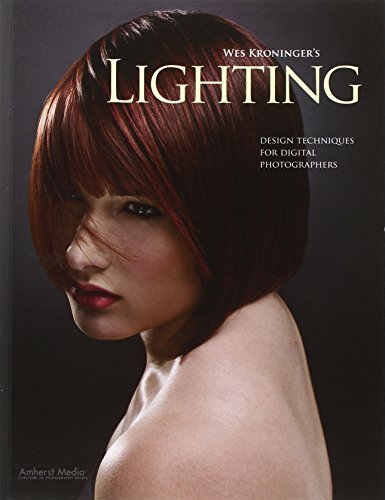 Wes Kroningers Lighting Design Techniques For Digital Photographers Wes Kroninger
