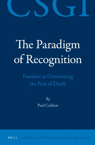 The Paradigm Of Recognition Freedom As Overcoming The Fear Of Death Paul Cobben