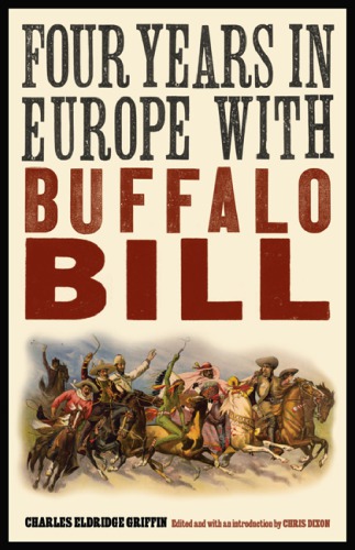Four Years In Europe With Buffalo Bill Revised Ed Charles Eldridge Griffin
