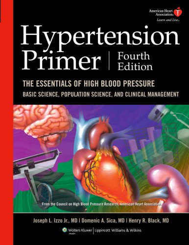 Hypertension Primer The Essentials Of High Blood Pressure Basic Science Population Science And Clinical Management 4th Edition Joseph L Izzo