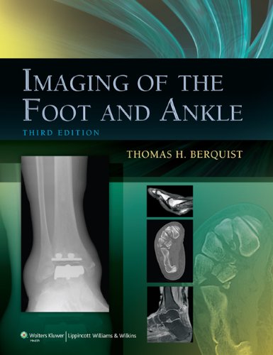 Imaging Of The Foot And Ankle 3rd Edition Thomas H Berquist