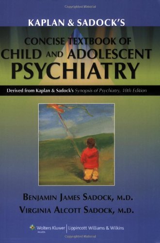Kaplan And Sadocks Concise Textbook Of Child And Adolescent Psychiatry 1st Edition Benjamin J Sadock