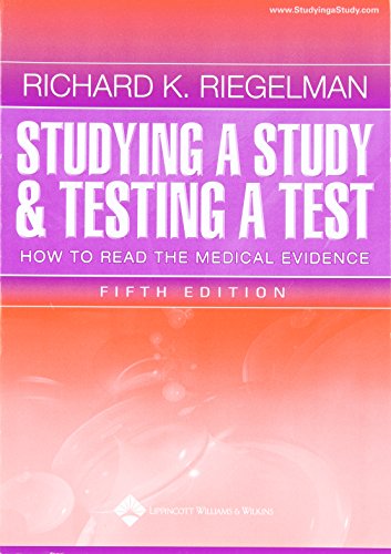 Studying A Study And Testing A Test How To Read The Medical Evidence 5th Edition Richard K Riegelman