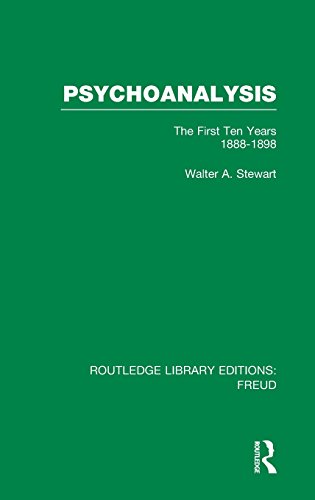 Psychoanalysis The First Ten Years 18881898 Walter A Stewart