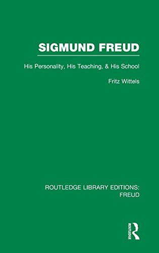 Sigmund Freud His Personality His Teaching And His School 1st Edition Fritz Wittels