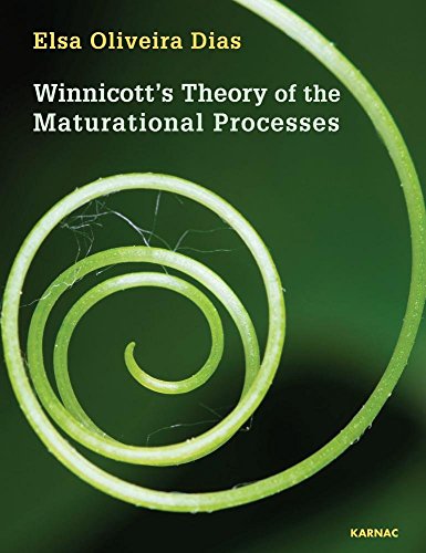 Winnicotts Theory Of The Maturational Processes Elsa Oliveira Dias