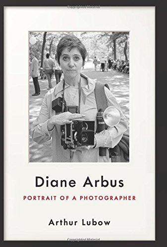 Diane Arbus Portrait Of A Photographer Arthur Lubow