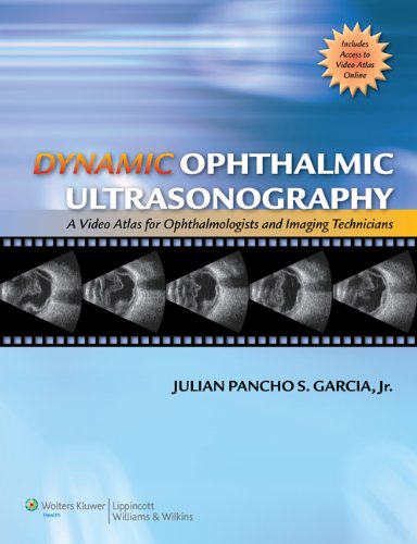 Dynamic Ophthalmic Ultrasonography A Video Atlas For Ophthalmologists And Imaging Technicians 1 Harpsc Julian Pancho S Garcia Jr
