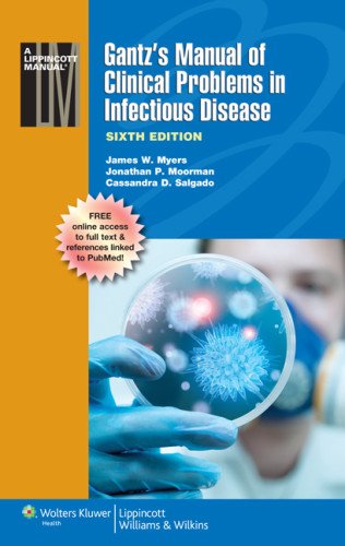 Gantzs Manual Of Clinical Problems In Infectious Disease Sixth James W Myers Md