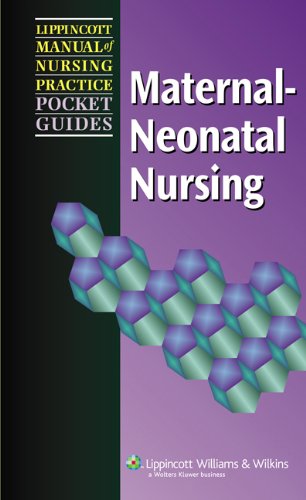 Lippincott Manual Of Nursing Practice Pocket Guide Maternalneonatal Nursing 1st Springhouse