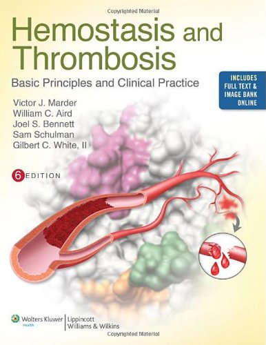 Hemostasis And Thrombosis Basic Principles And Clinical Practice Sixth Victor J Marder Md