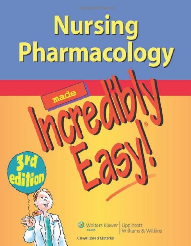 Nursing Pharmacology Made Incredibly Easy 3rd Ed Third Lippincott Williams Wilkins