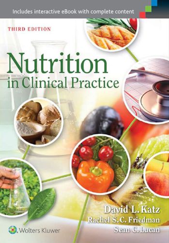 Nutrition In Clinical Practice 3rd Ed 3rd Edition David L Katz