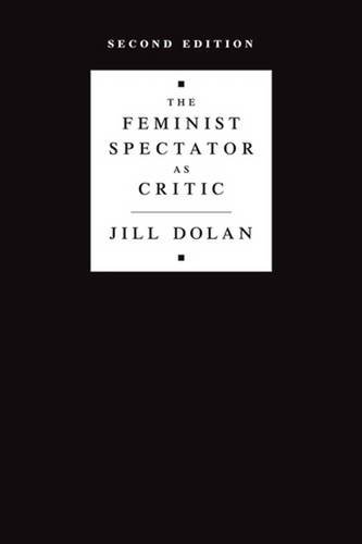 The Feminist Spectator As Critic 2nd Edition Jill Dolan
