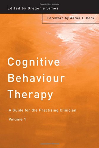 Cognitive Behaviour Therapy A Guide For The Practising Clinician Volume 1 Gregoris Simos