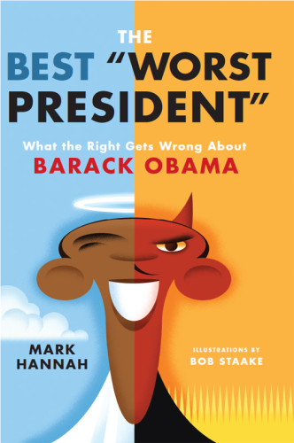 The Best Worst President Mark Hannah