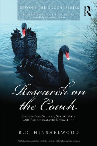 Research On The Couch Singlecase Studies Subjectivity And Psychoanalytic Knowledge Rd Hinshelwood