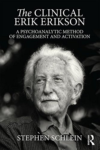 The Clinical Erik Erikson A Psychoanalytic Method Of Engagement And Activation Reprint Stephen Schlein