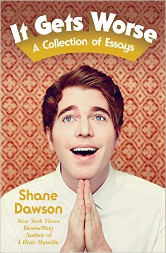 It Gets Worse A Collection Of Essays Shane Dawson