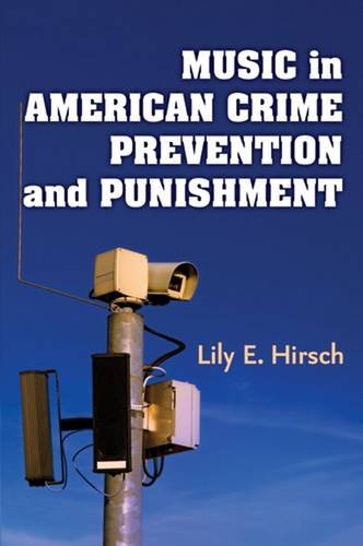 Music In American Crime Prevention And Punishment Lily E Hirsch
