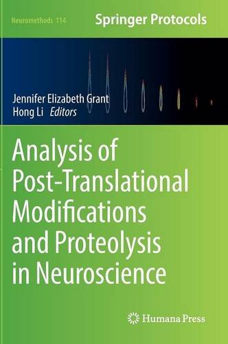 Analysis Of Posttranslational Modifications And Proteolysis In Neuroscience Jennifer Elizabeth Grant