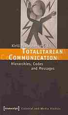 Totalitarian Communication Hierarchies Codes And Messages Kirill Postoutenko
