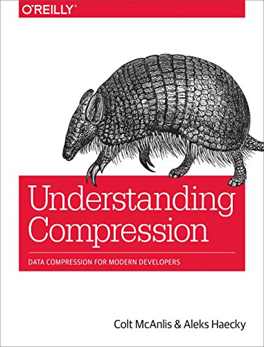 Understanding Compression Data Compression For Modern Developers 1st Edition Colt Mcanlis