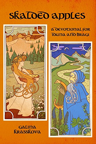 Skalded Apples A Devotional Anthology For Idunna And Bragi Galina Krasskova