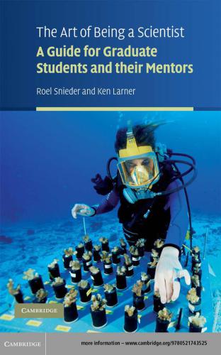 The Art Of Being A Scientist A Guide For Graduate Students And Their Mentors Roel Snieder