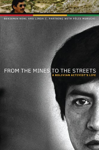 From The Mines To The Streets A Bolivian Activists Life 1st Benjamin Kohl