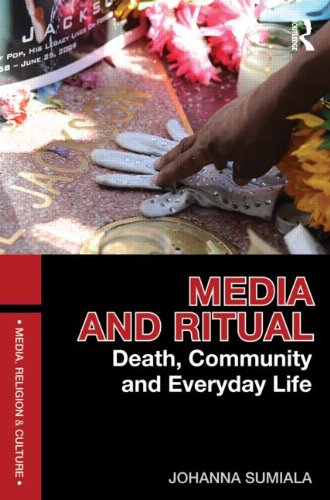 Media And Ritual Death Community And Everyday Life 1st Edition Johanna Sumiala