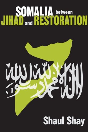 Somalia Between Jihad And Restoration Shaul Shay