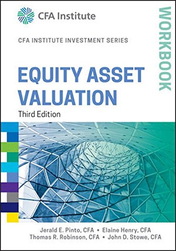 Equity Asset Valuation Workbook 3rd Edition Jerald E Pinto Elaine Henry