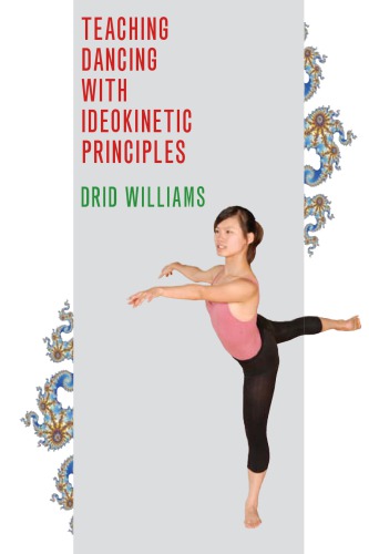 Teaching Dancing With Ideokinetic Principles 1st Edition Drid Williams
